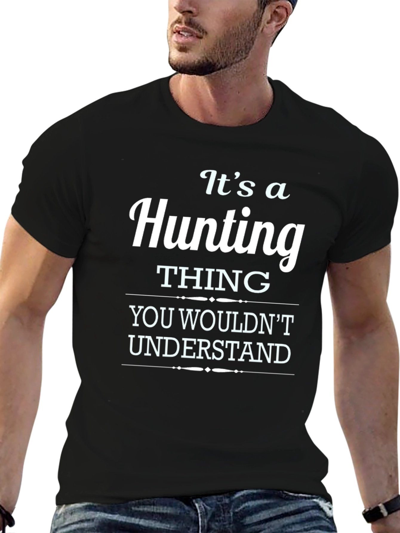 Its A Hunting Thing T-Shirt