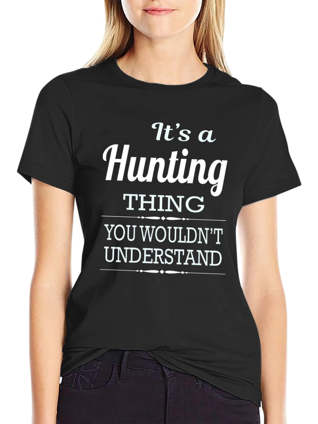 Its A Hunting Thing T-Shirt