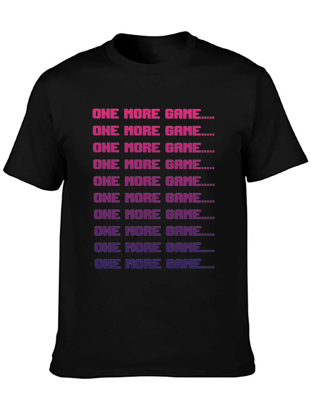 One More Game T-Shirt - Gamer Apparel
