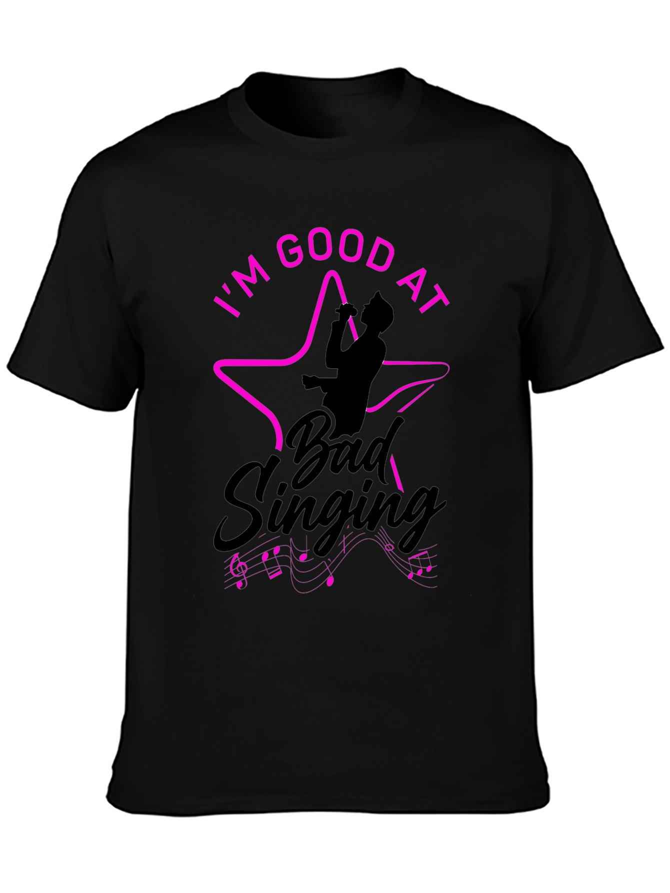 Im Good At Bad Singing Black T-Shirt