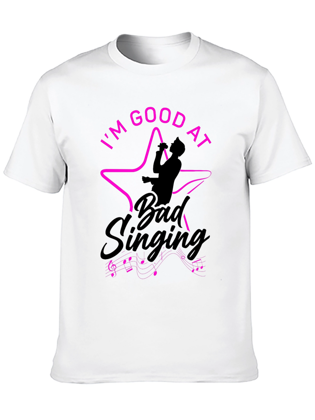 Im Good At Bad Singing Black T-Shirt