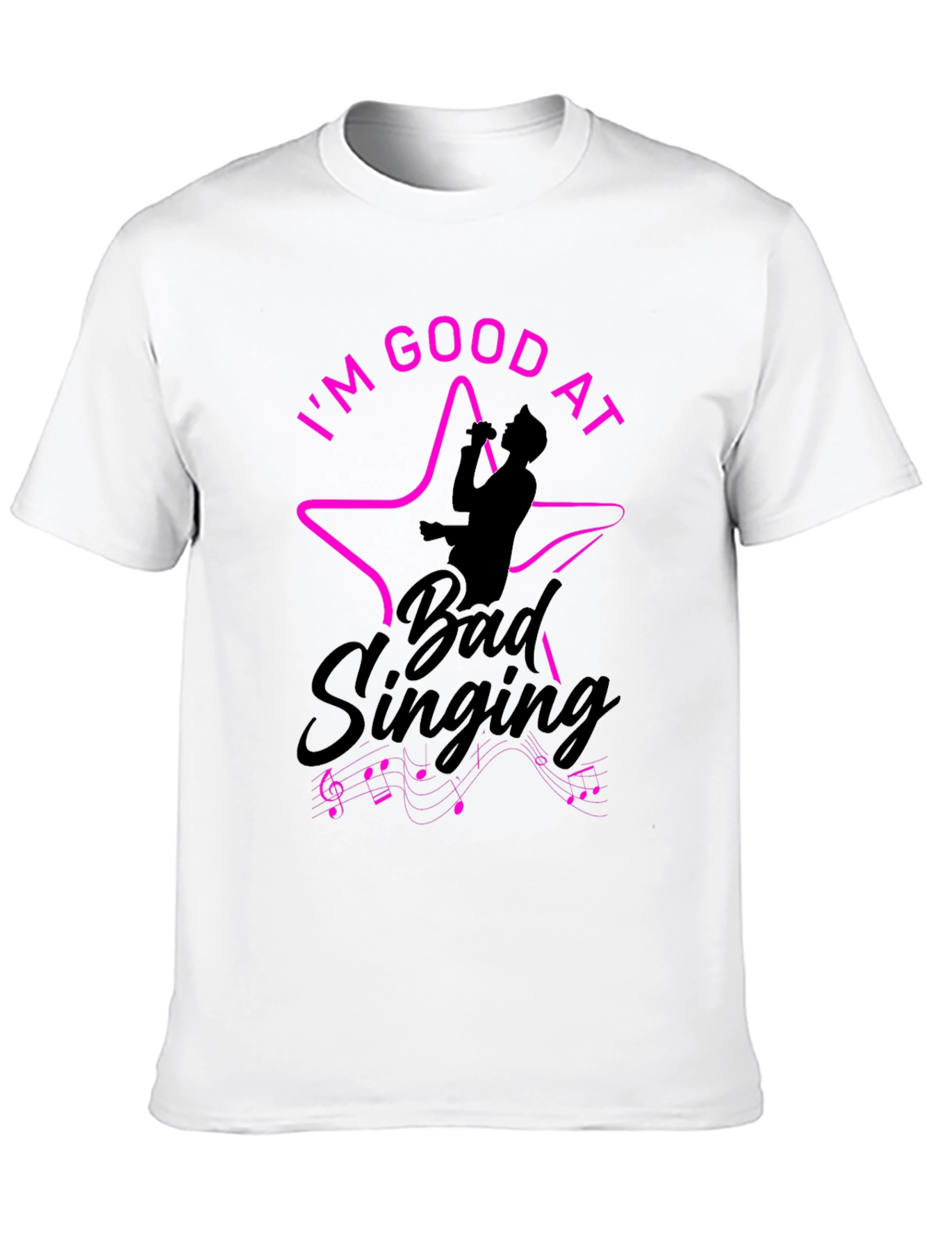 Im Good At Bad Singing Black T-Shirt