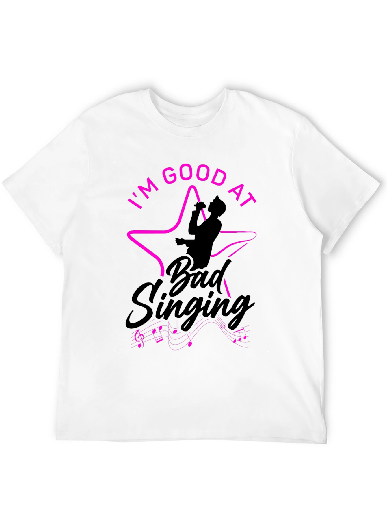 Im Good At Bad Singing Black T-Shirt