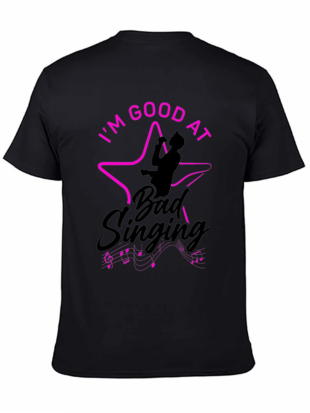 Im Good At Bad Singing Black T-Shirt