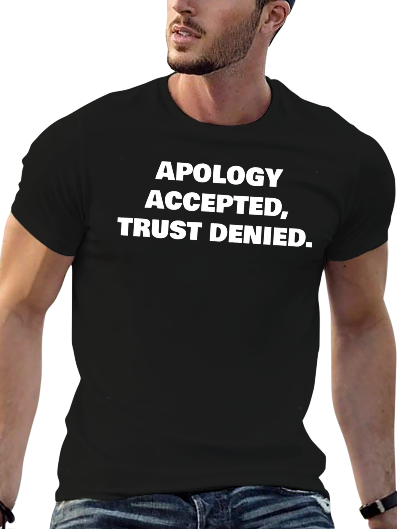 Apology Accepted Trust Denied Graphic Tee
