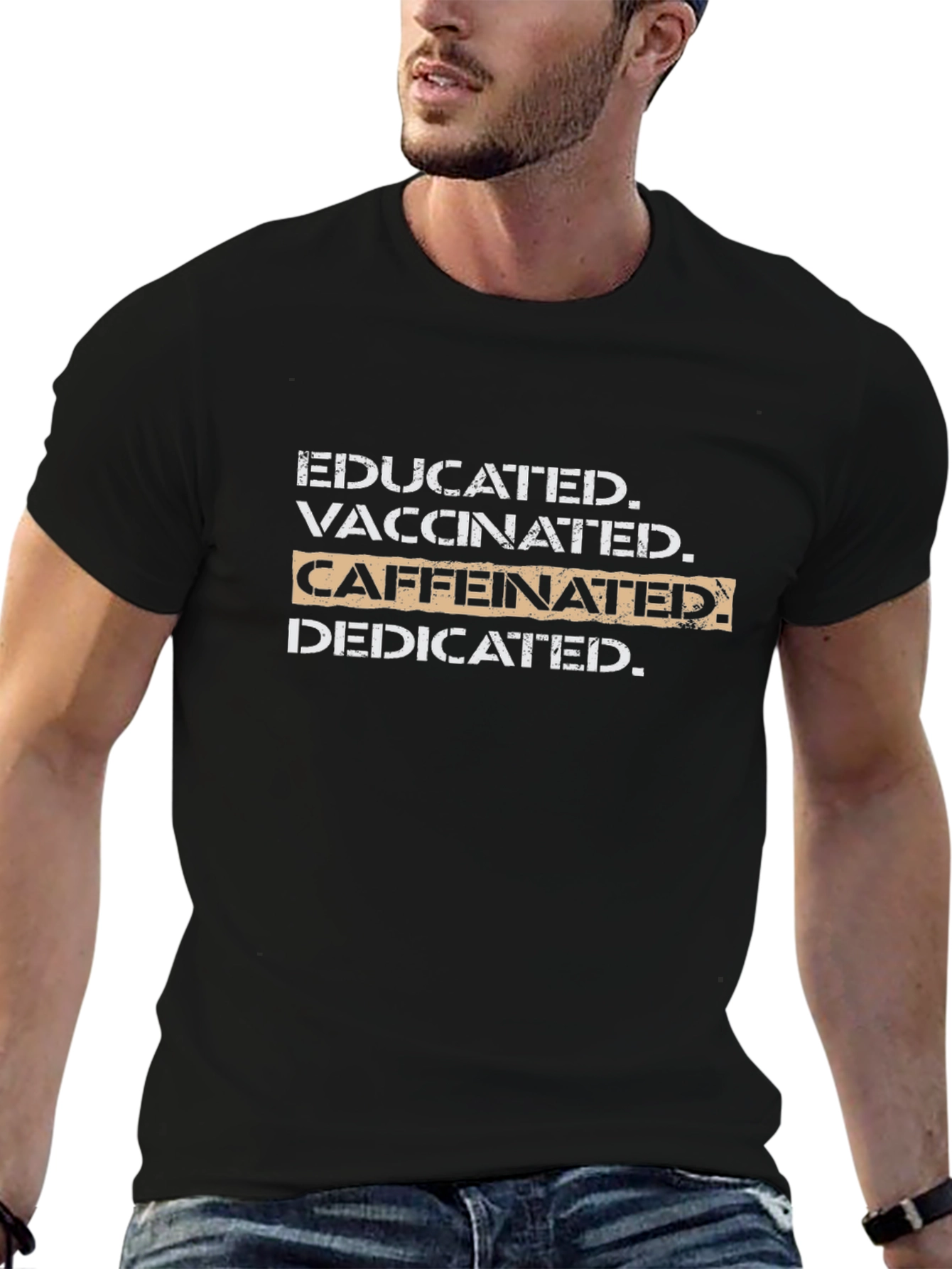 Educated Vaccinated Caffeinated Dedicated T-Shirt