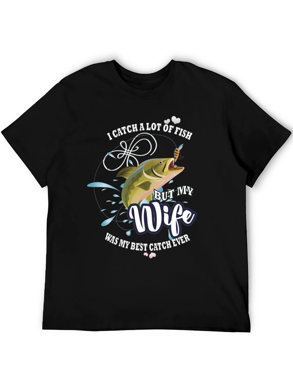 Funny Fishing T-Shirt - Best Catch Wife