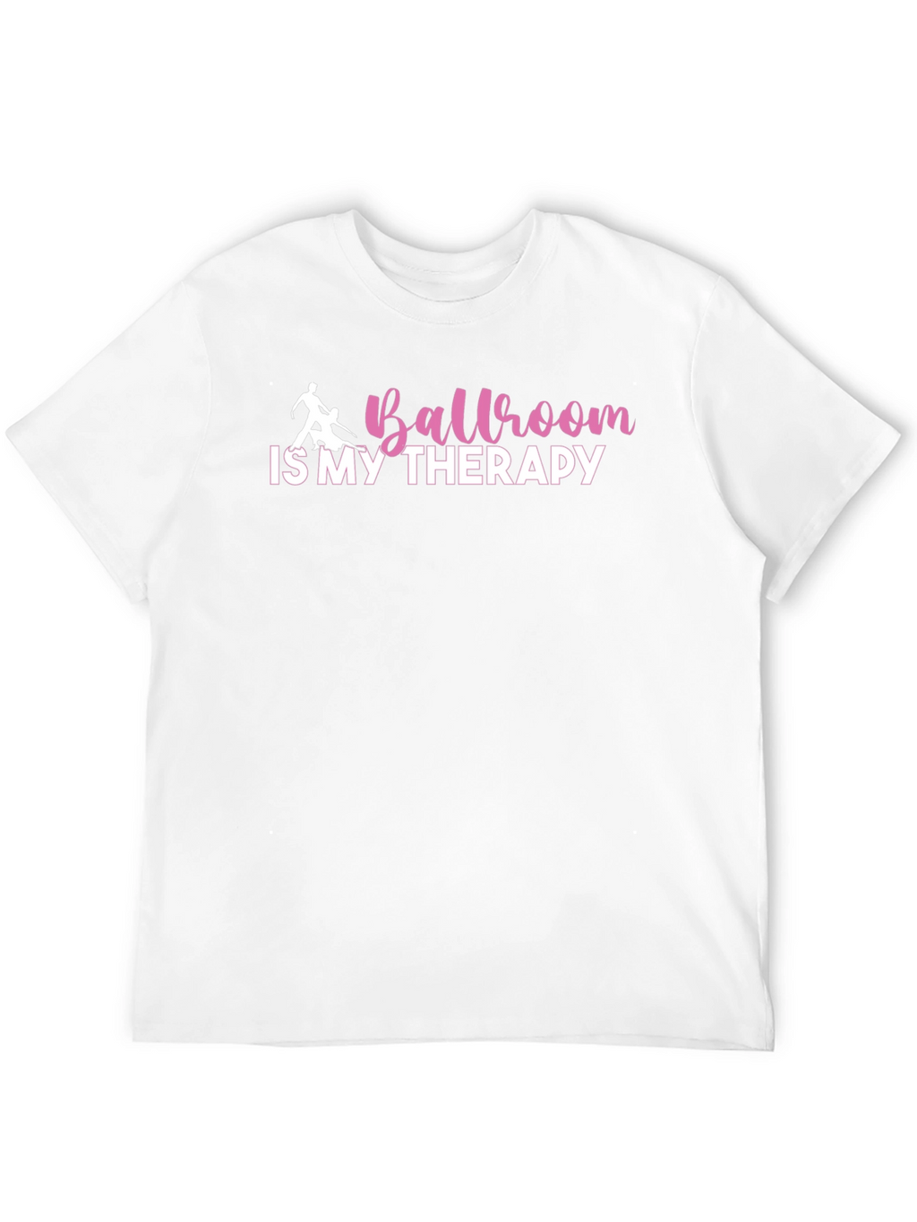 Ballroom is My Therapy T-Shirt