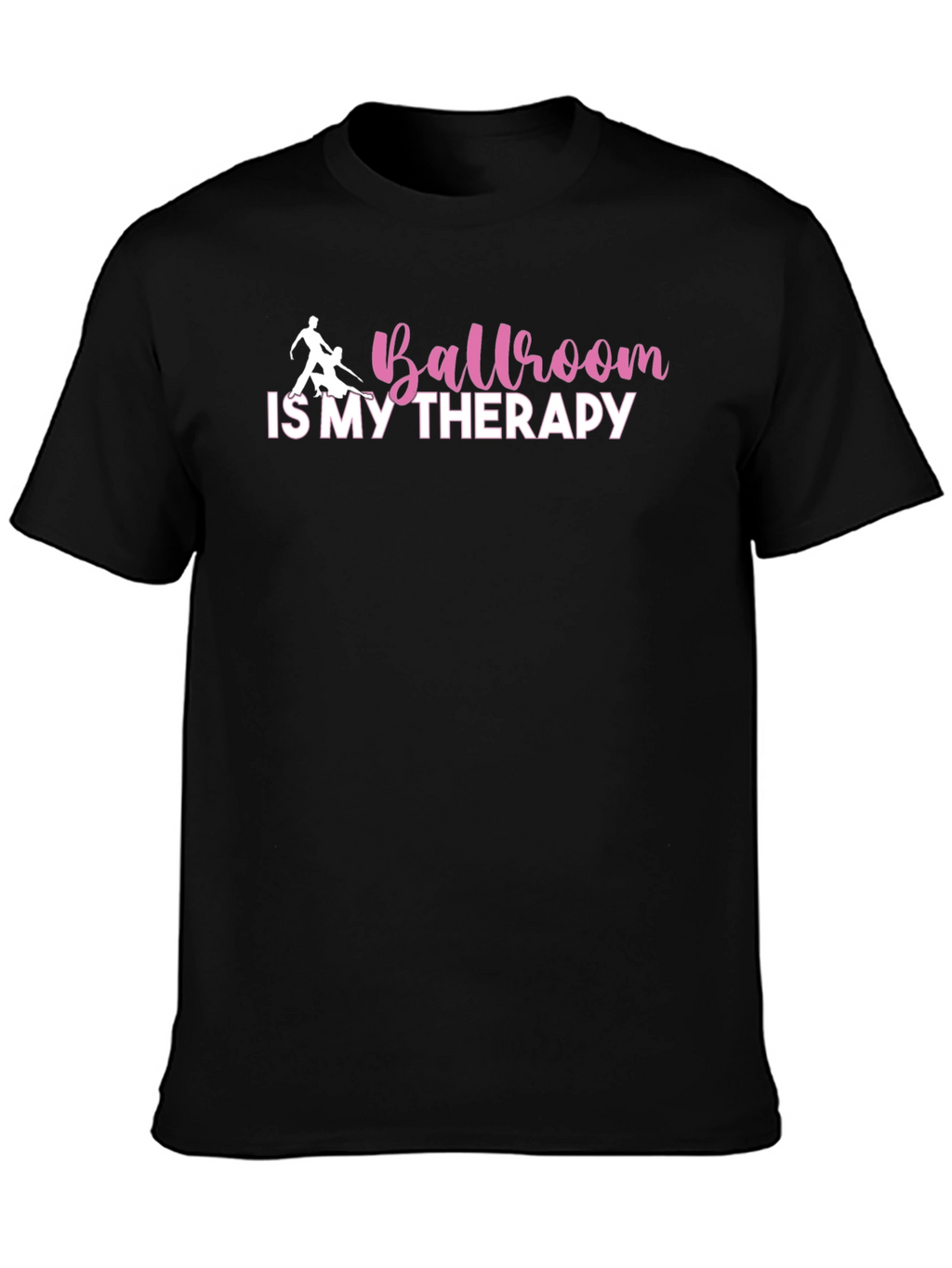 Ballroom is My Therapy T-Shirt
