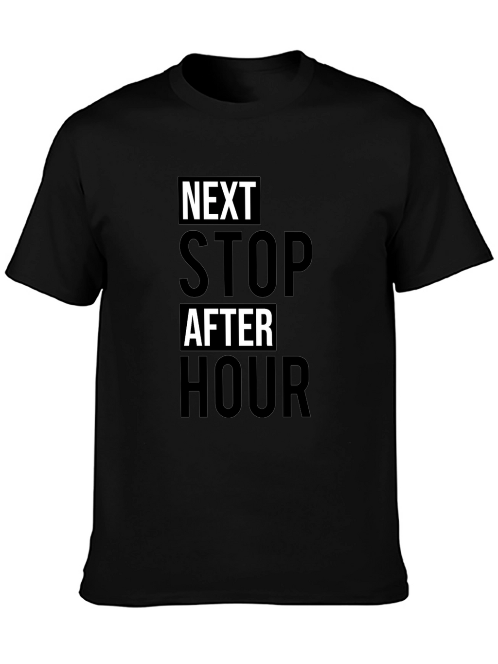 Next Stop After Hour Black T-Shirt