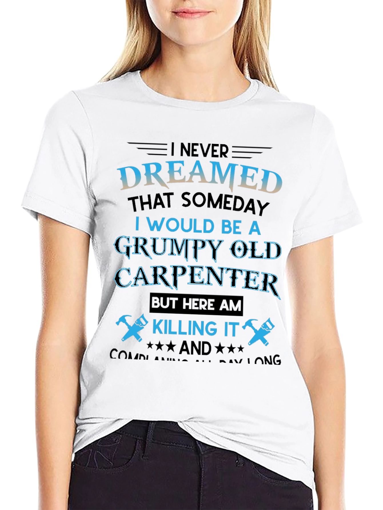 Grumpy Old Carpenter T-Shirt - Killing It!