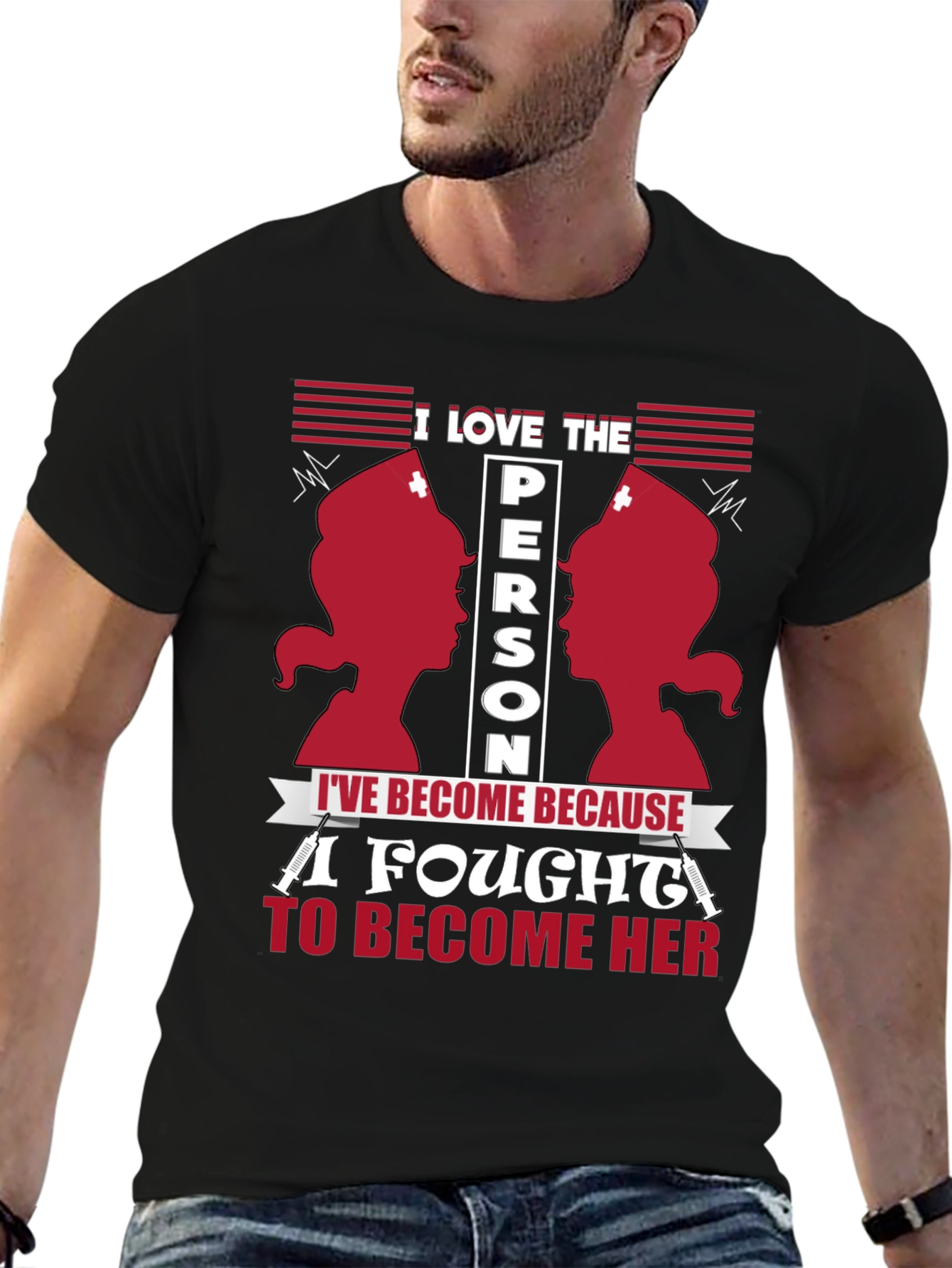I Love The Person Ive Become Nurse T-Shirt