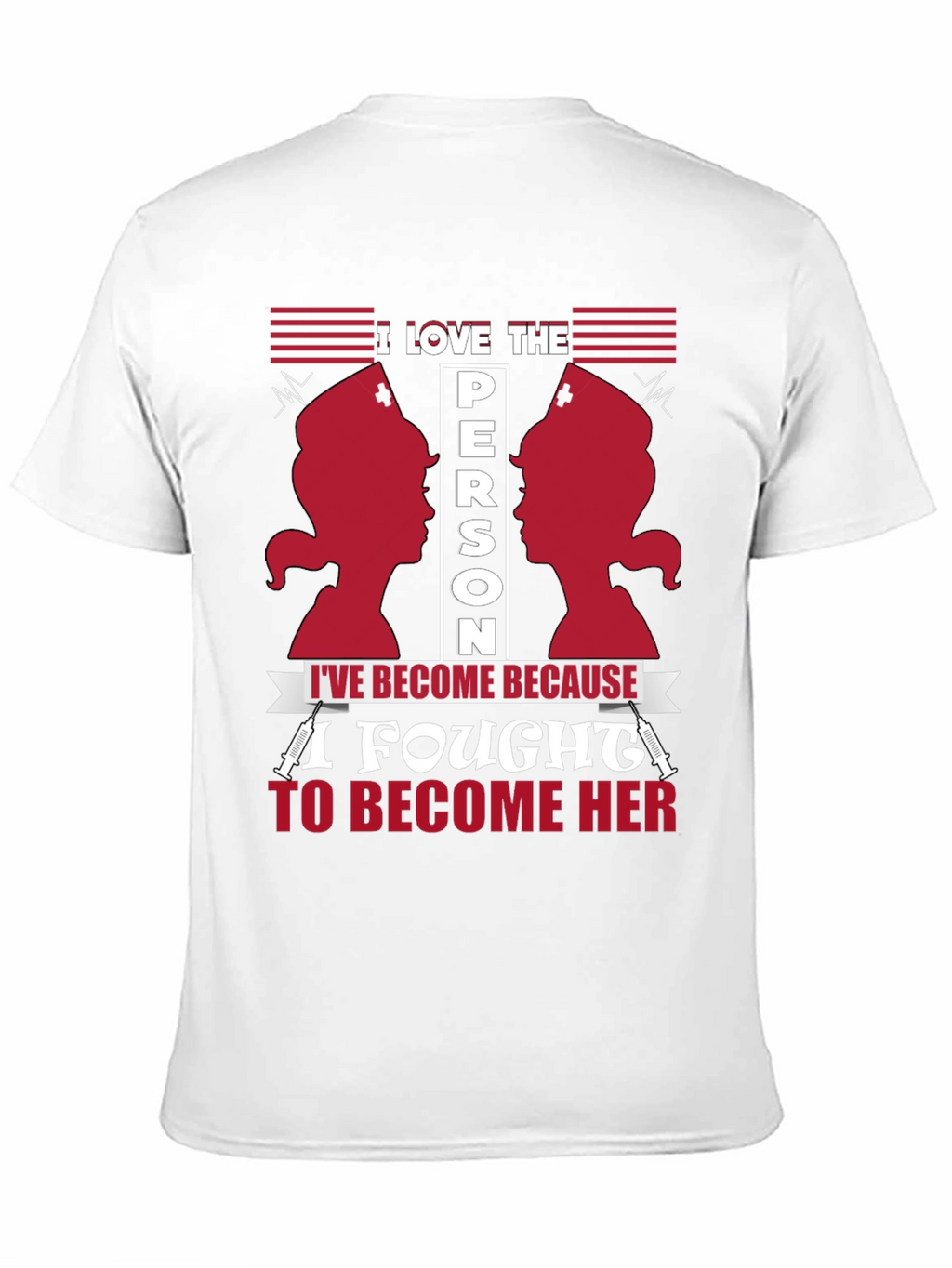 I Love The Person Ive Become Nurse T-Shirt
