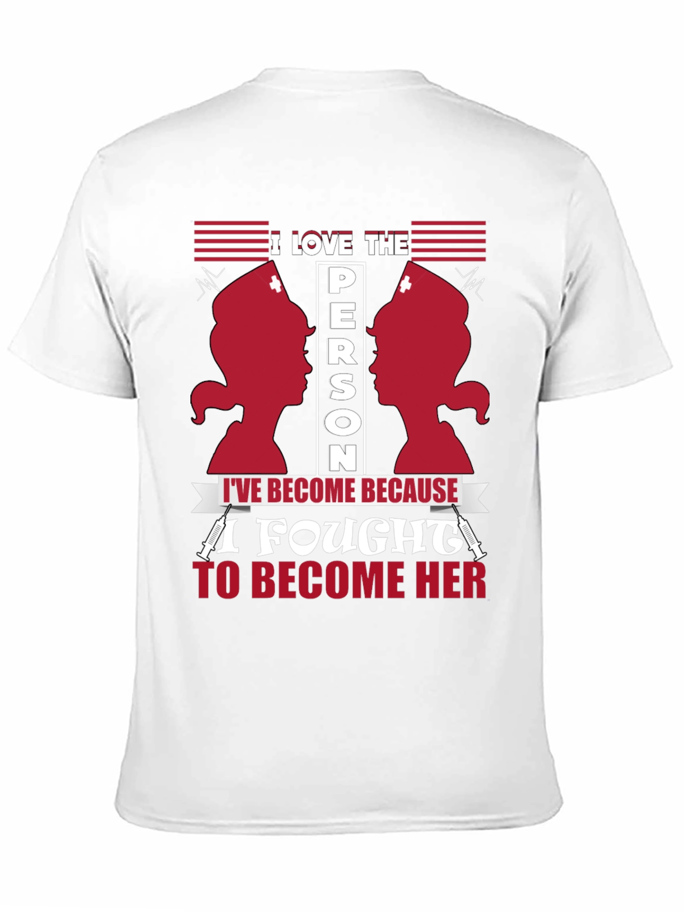 I Love The Person Ive Become Nurse T-Shirt
