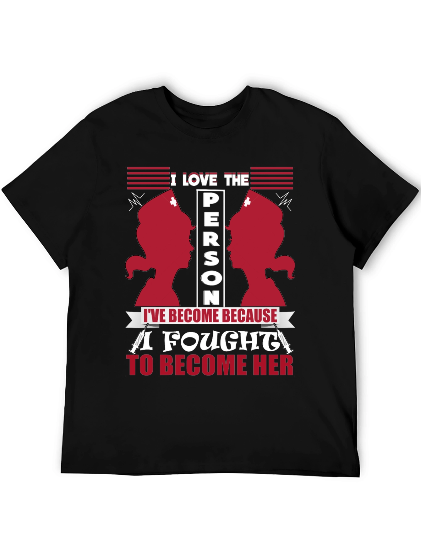 I Love The Person Ive Become Nurse T-Shirt