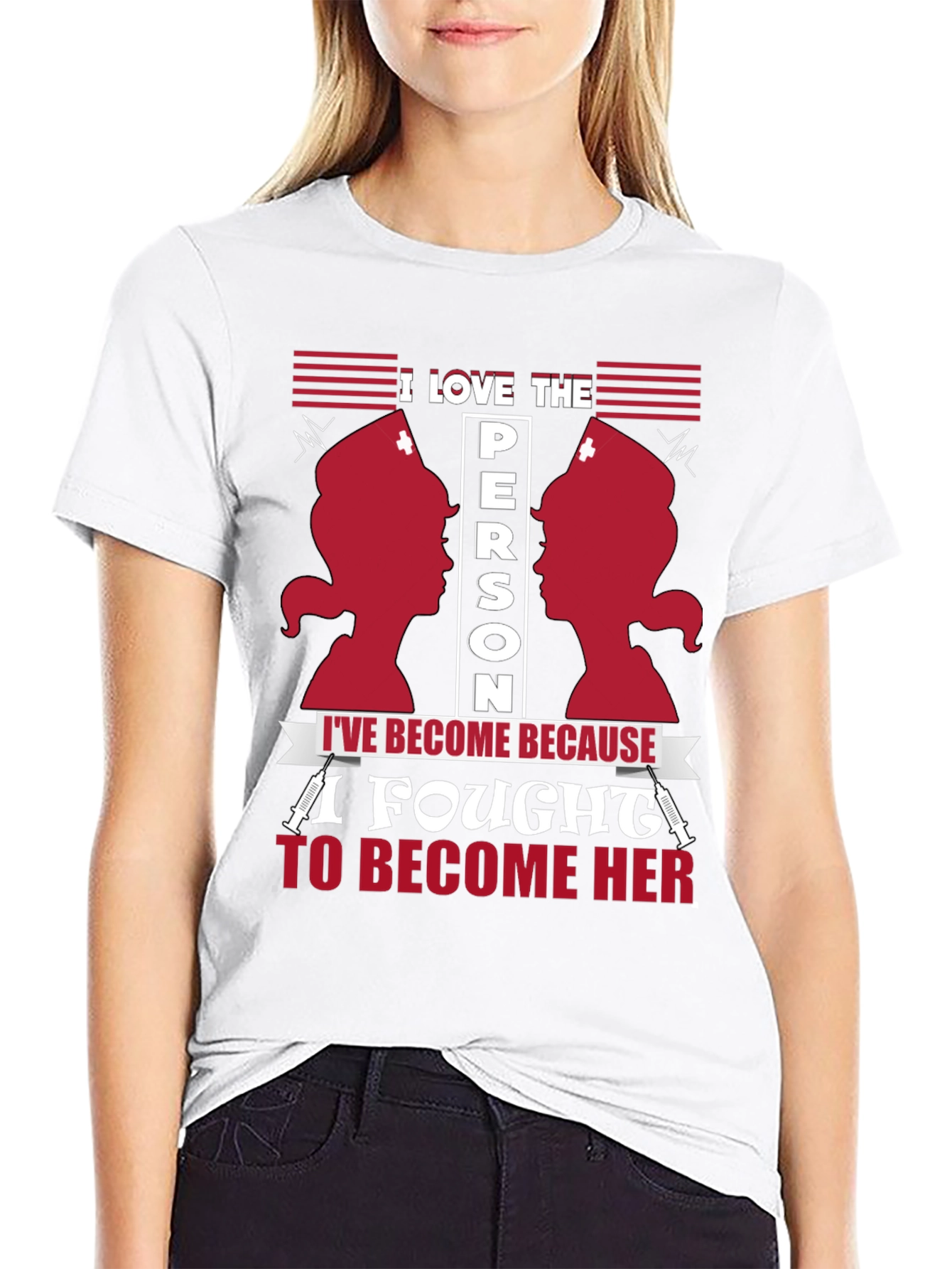 I Love The Person Ive Become Nurse T-Shirt