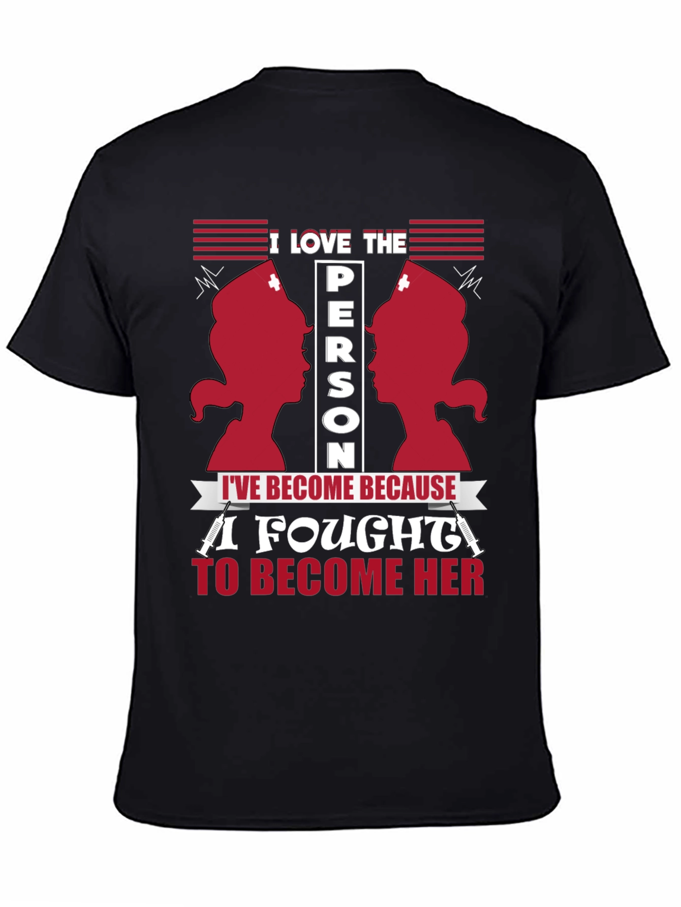I Love The Person Ive Become Nurse T-Shirt