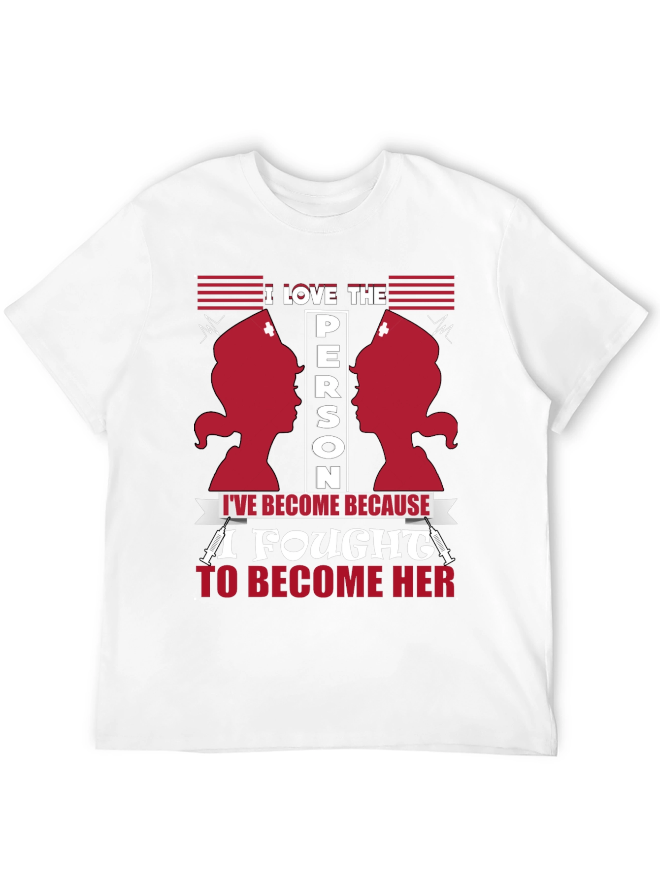 I Love The Person Ive Become Nurse T-Shirt