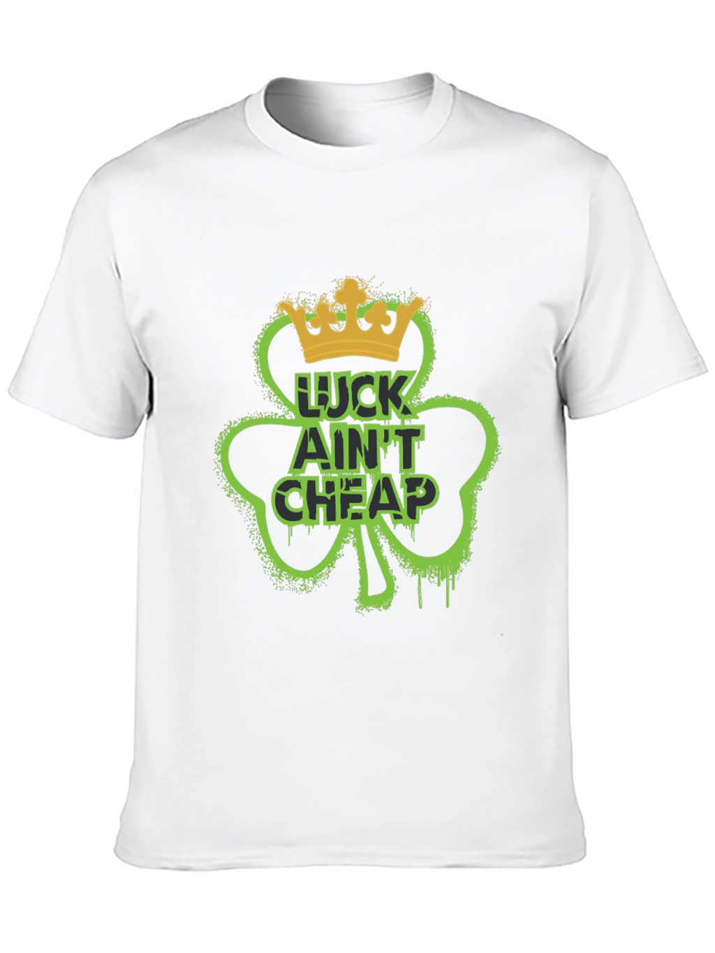 Lucky Aint Cheap St. Patricks Day T-Shirt