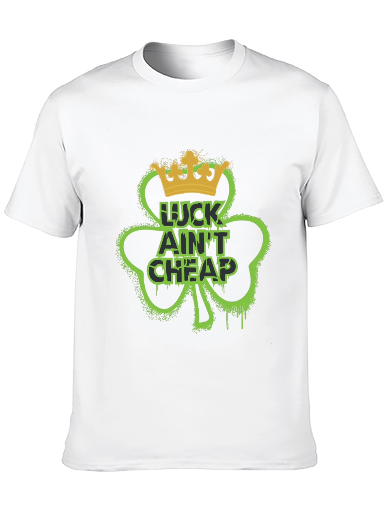 Lucky Aint Cheap St. Patricks Day T-Shirt