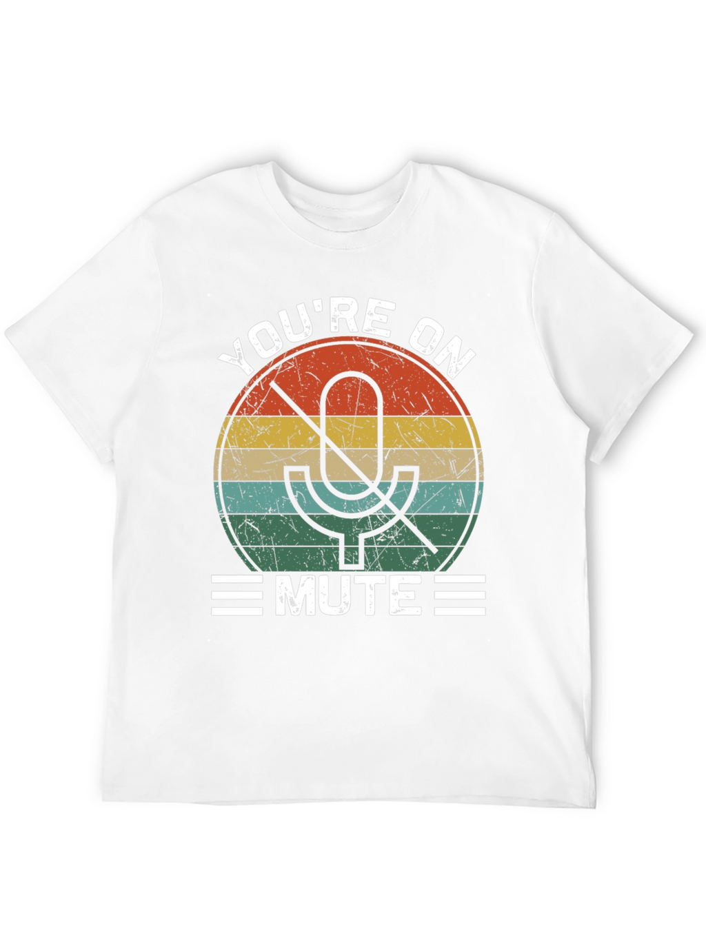 Youre On Mute T-Shirt Funny Retro Design
