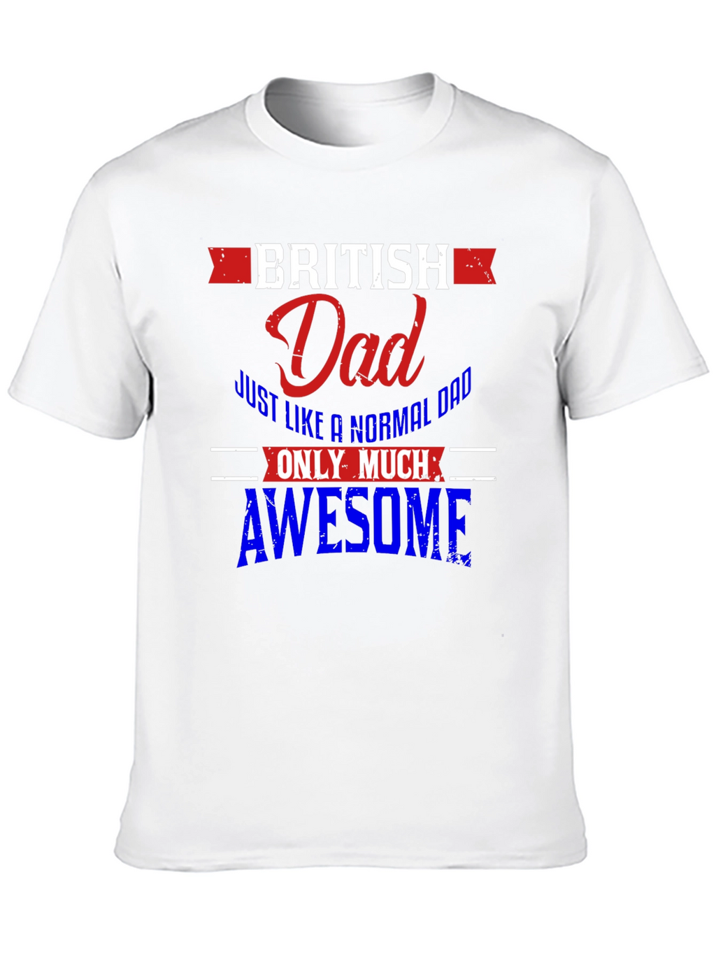 British Dad T-Shirt - Normal Dad But Awesome