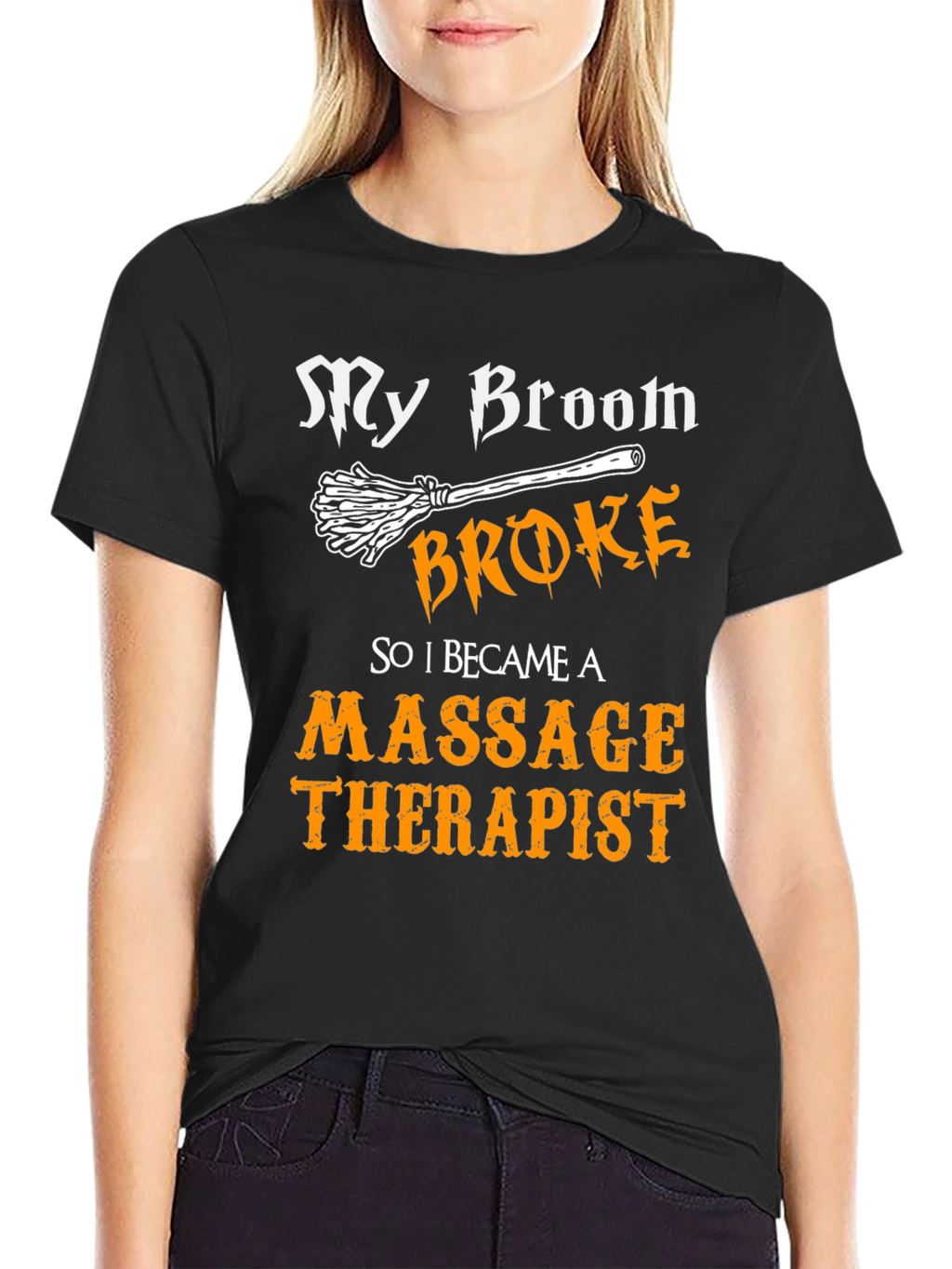 Funny Massage Therapist T-Shirt - My Broom Broke