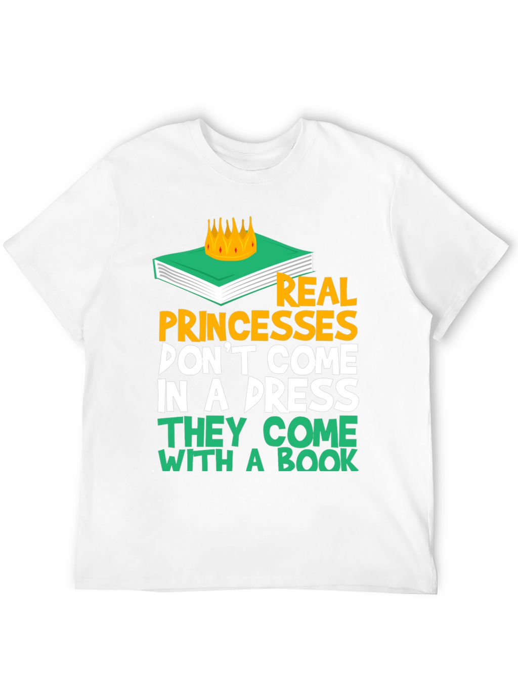 Real Princesses Come With A Book T-Shirt