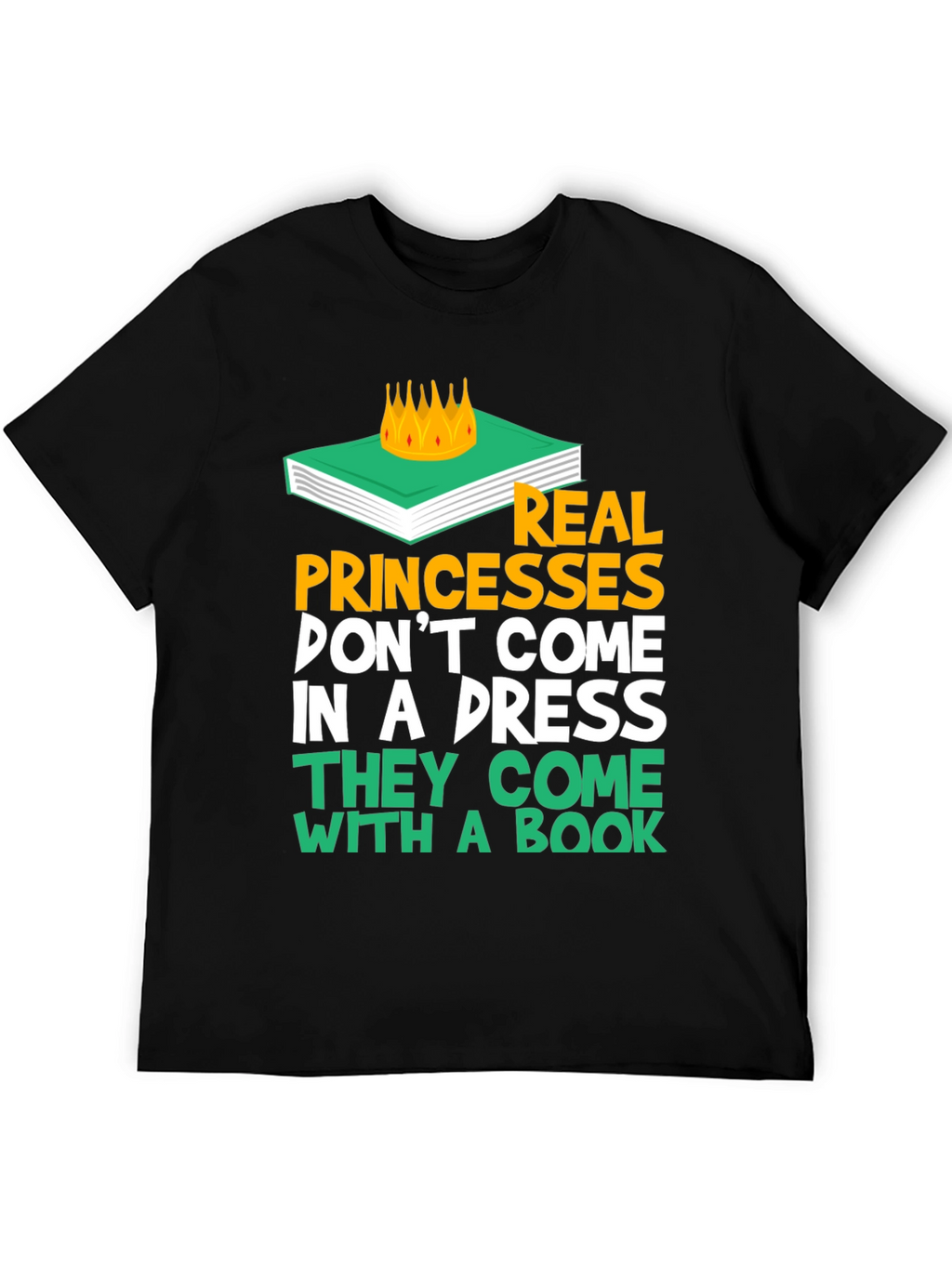 Real Princesses Come With A Book T-Shirt