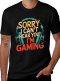 Sorry I Cant Hear You Im Gaming T-Shirt