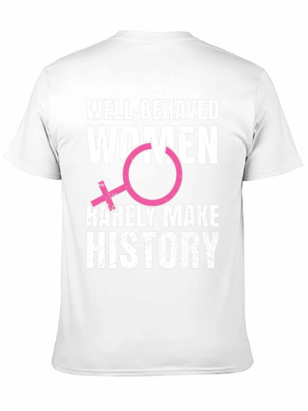 Well-Behaved Women T-Shirt