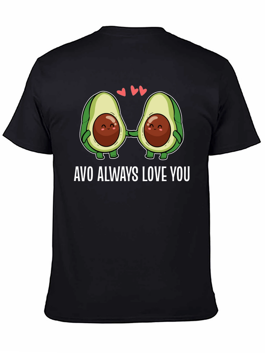 Avo Always Love You T-Shirt