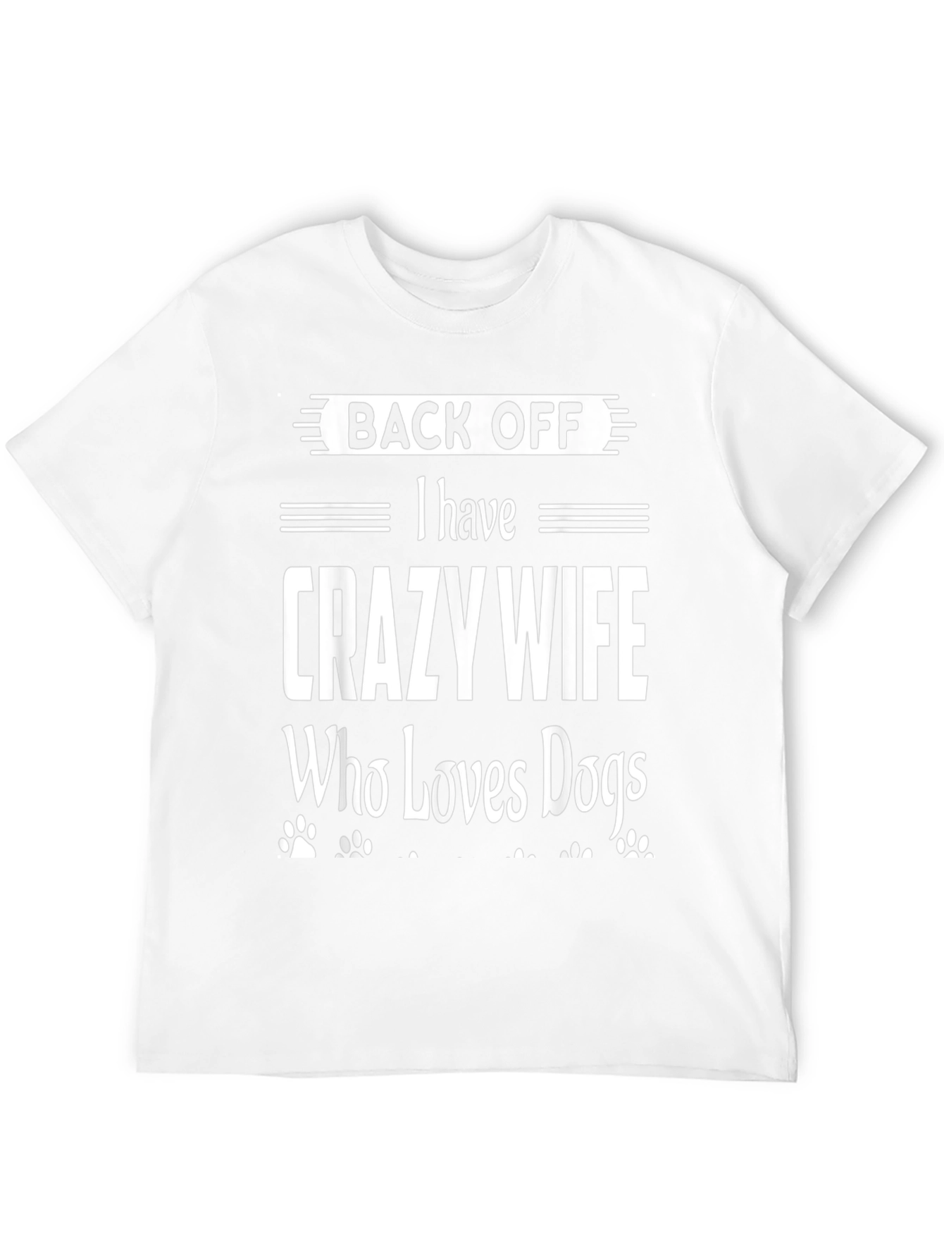 Back Off Crazy Wife Dog Lover Novelty T-Shirt