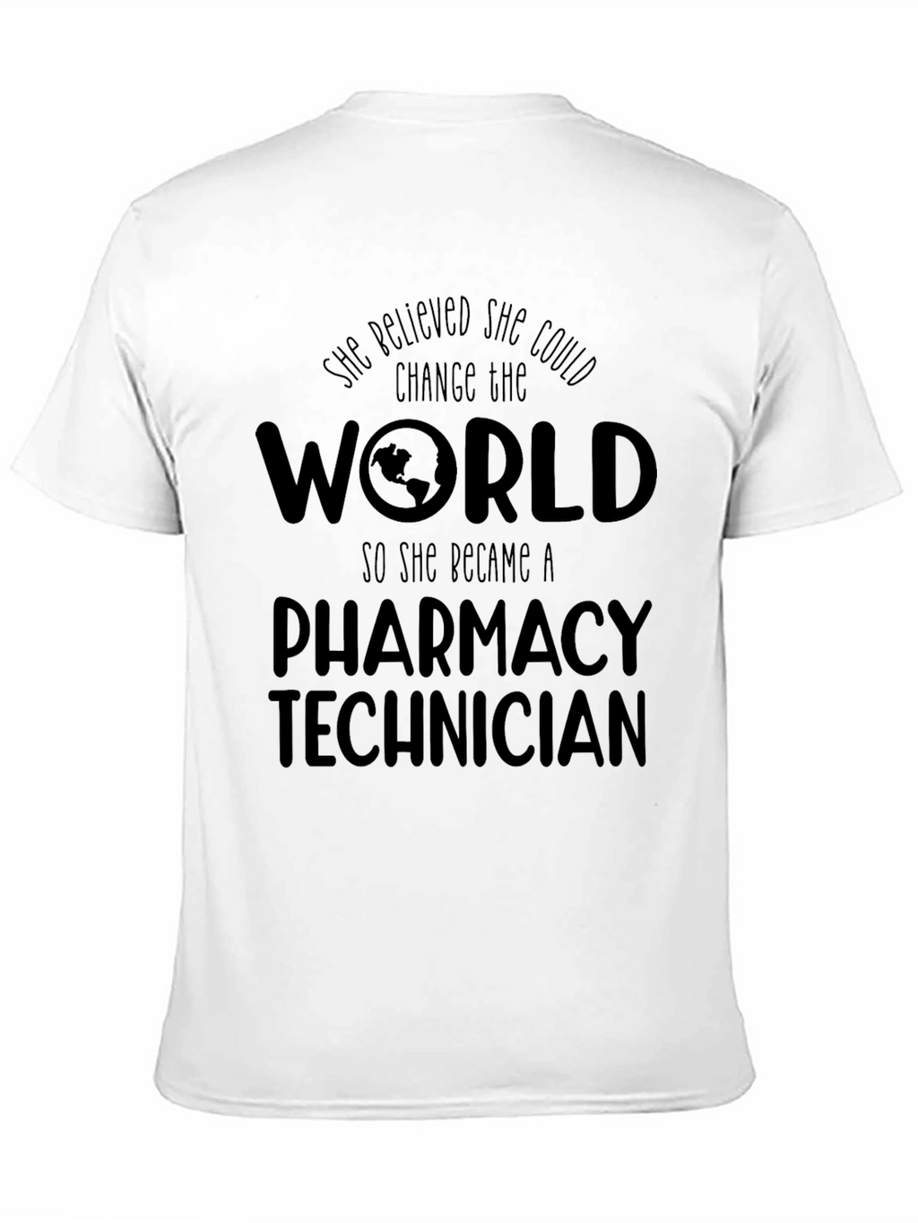 Pharmacy Technician World Change T-Shirt