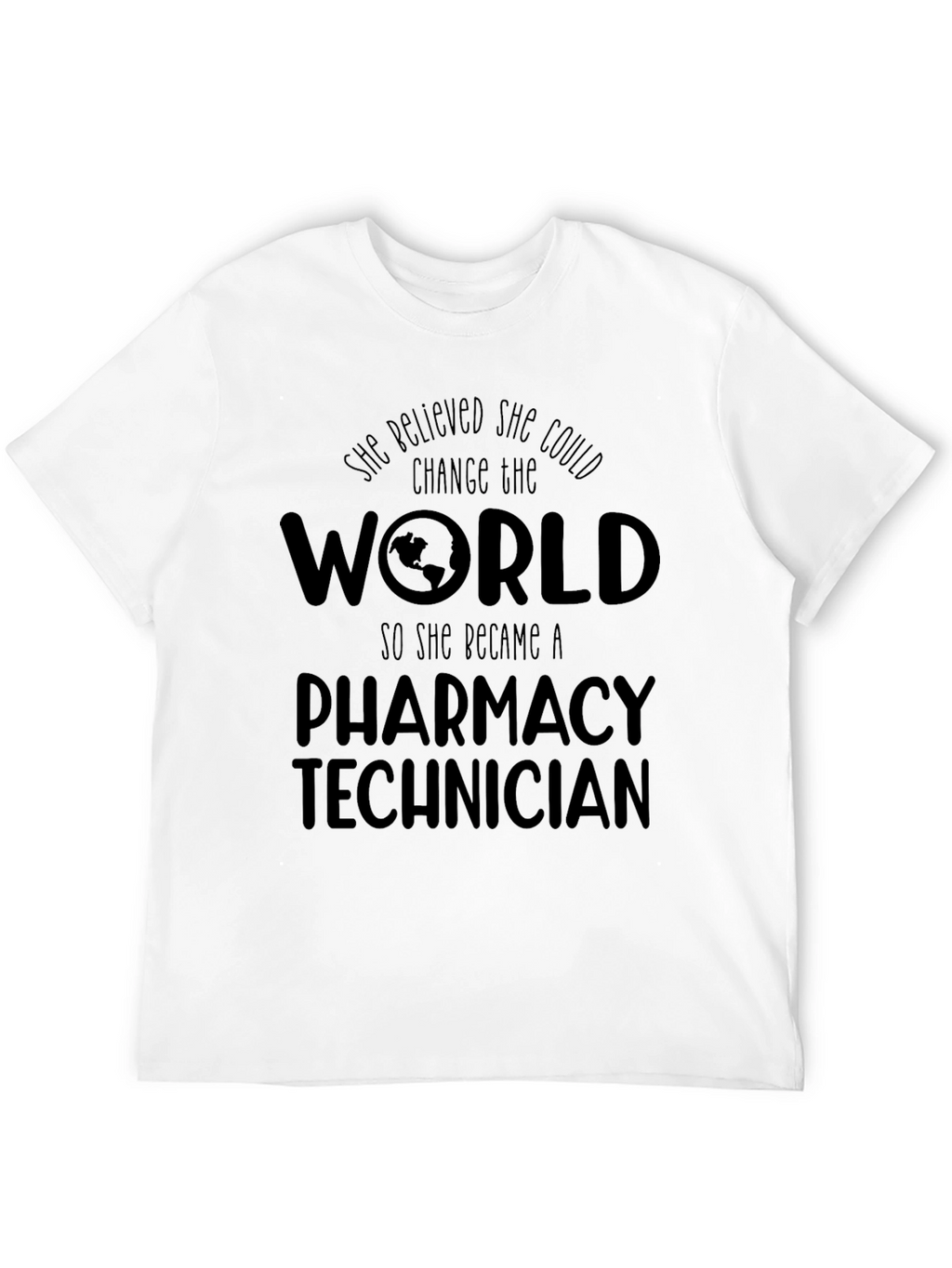 Pharmacy Technician World Change T-Shirt
