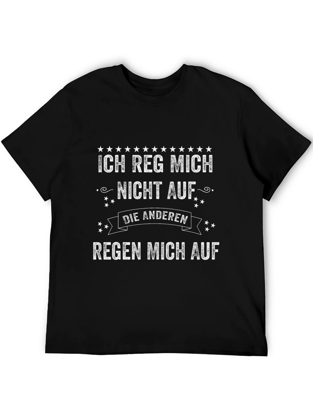 Ich Reg Mich Nicht Auf Funny Graphic T-Shirt