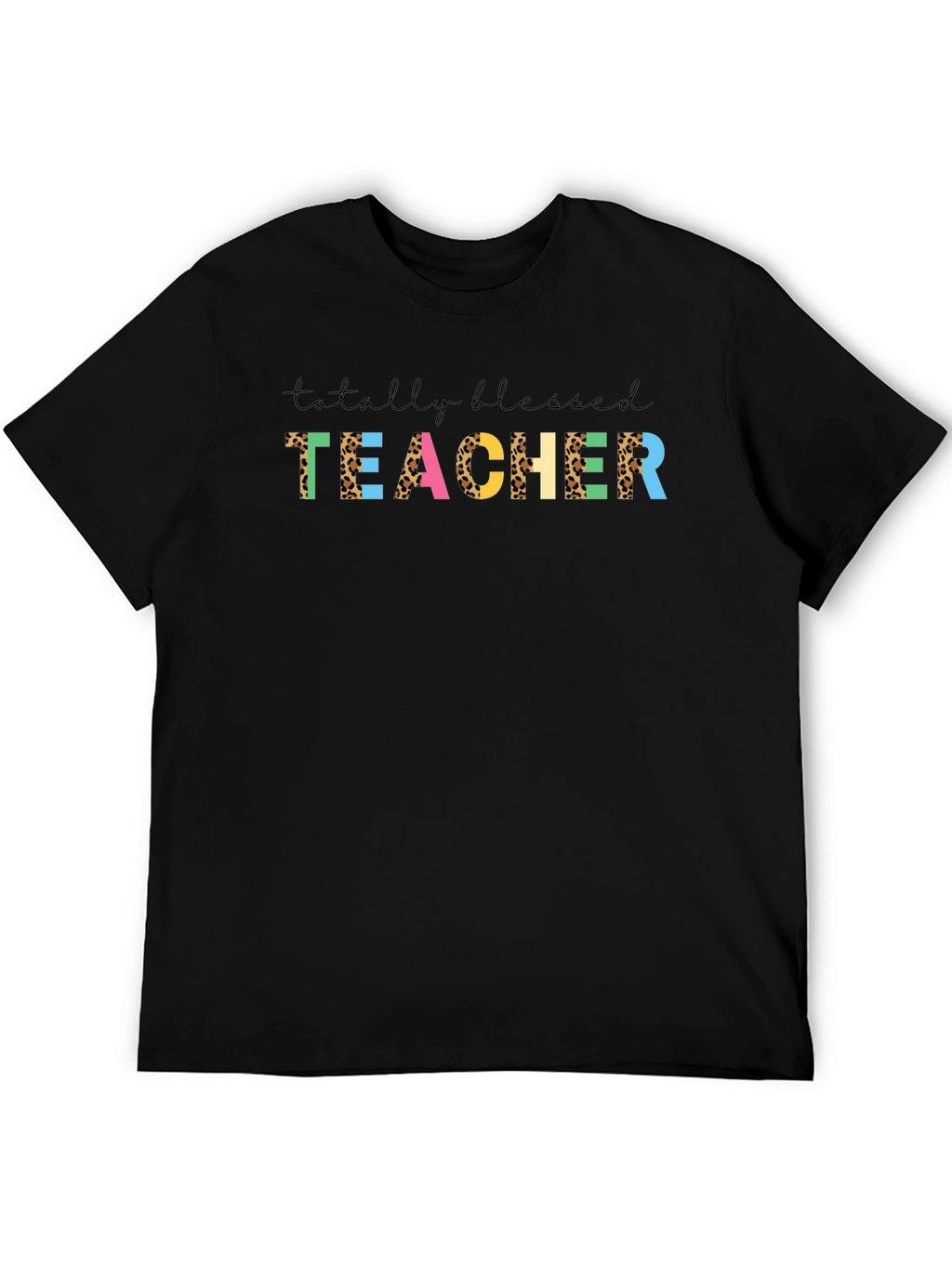 Totally Blessed Teacher Graphic Tee - Black