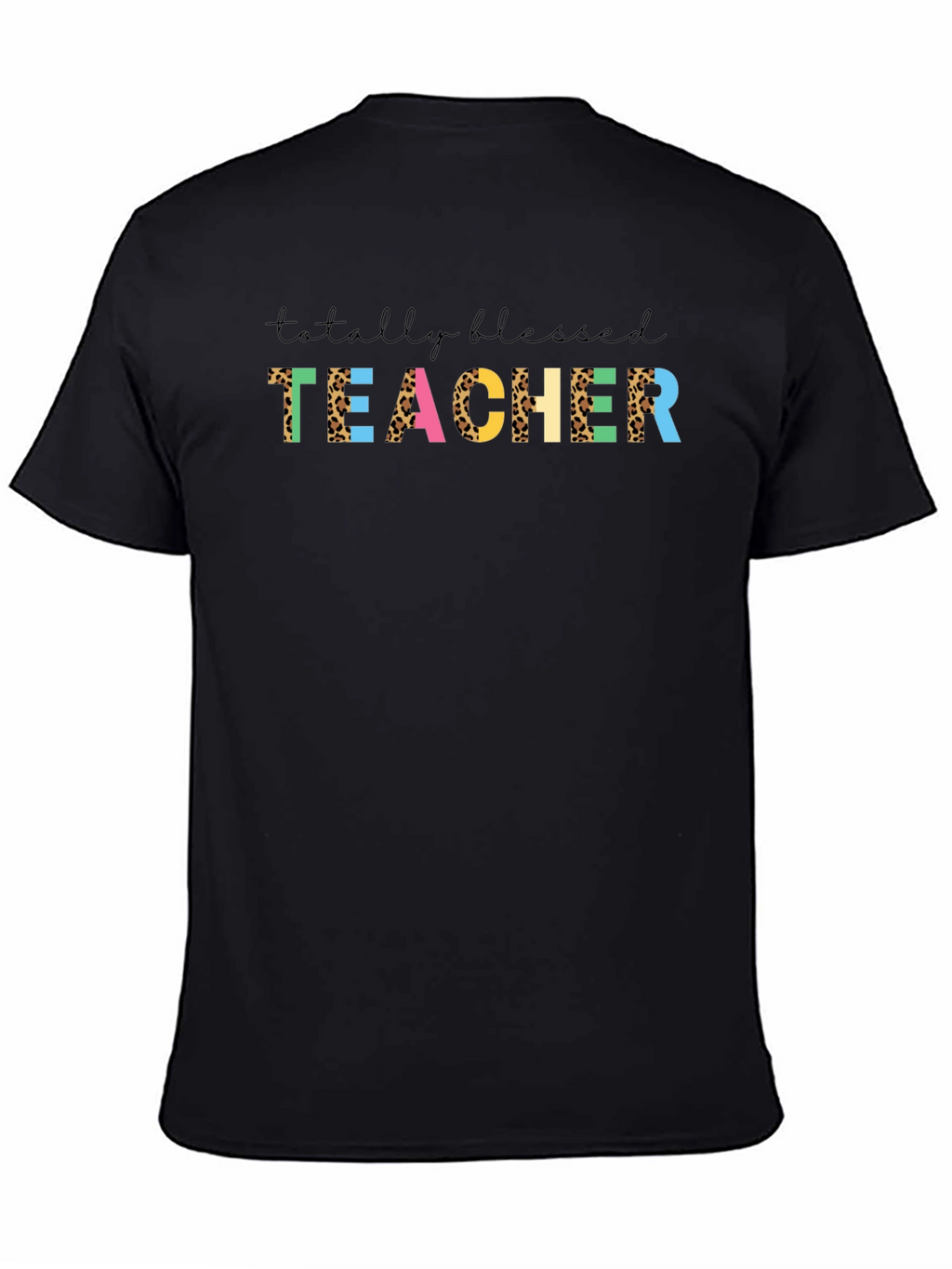 Totally Blessed Teacher Graphic Tee - Black