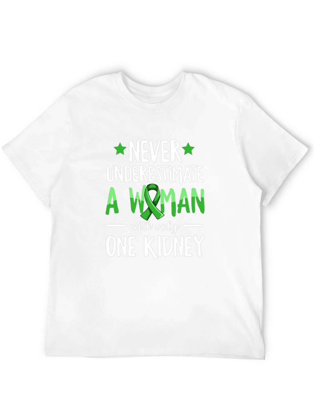 Never Underestimate Woman One Kidney Awareness Tee