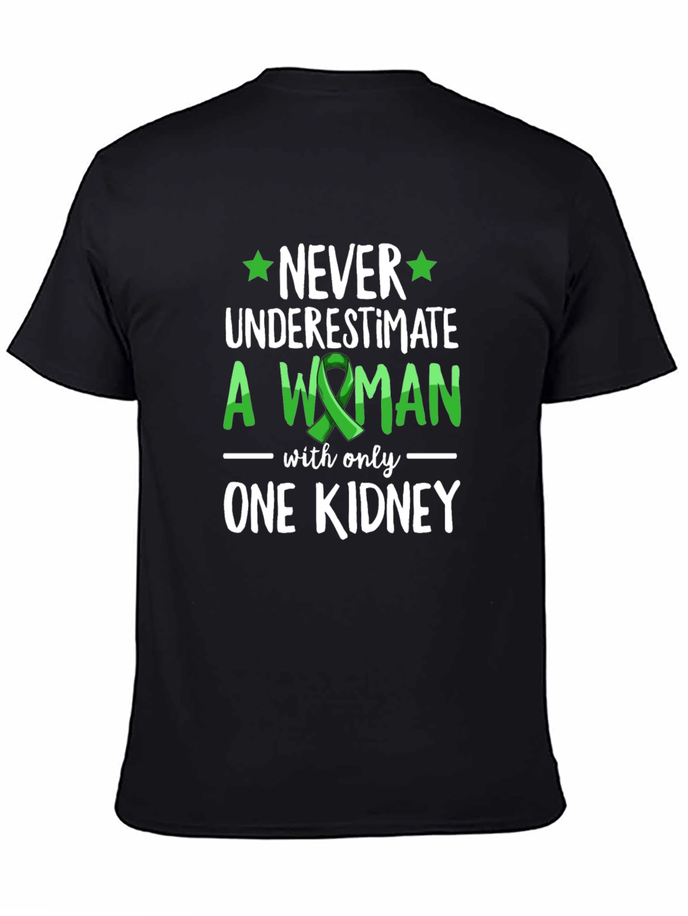 Never Underestimate Woman One Kidney Awareness Tee