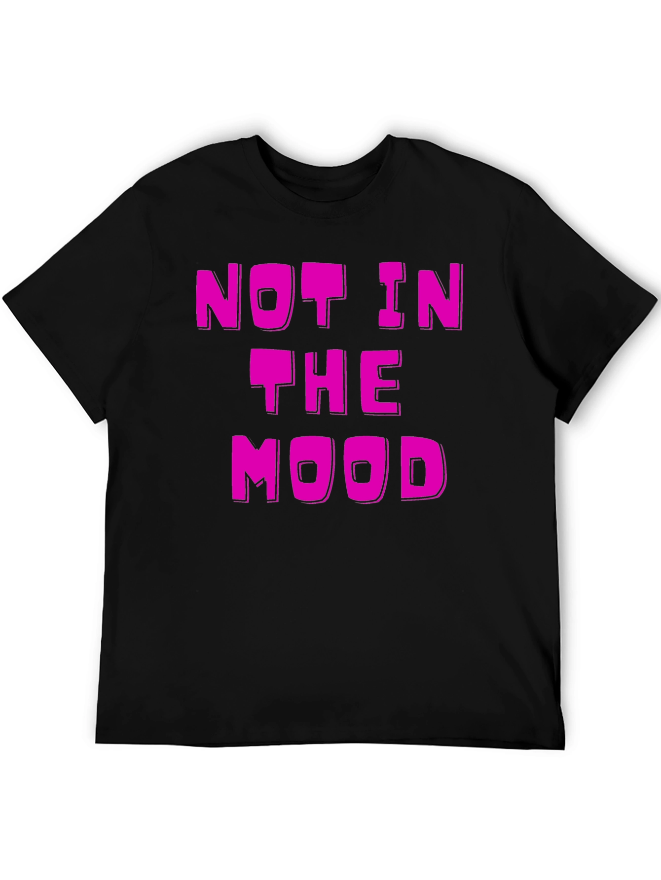 Not in the Mood Black T-Shirt
