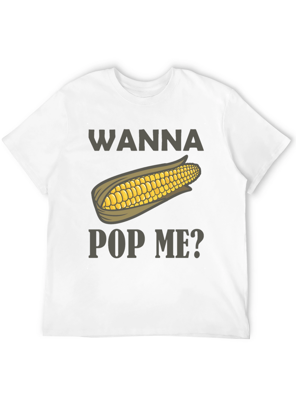 Wanna Pop Me? Corn Graphic Tee