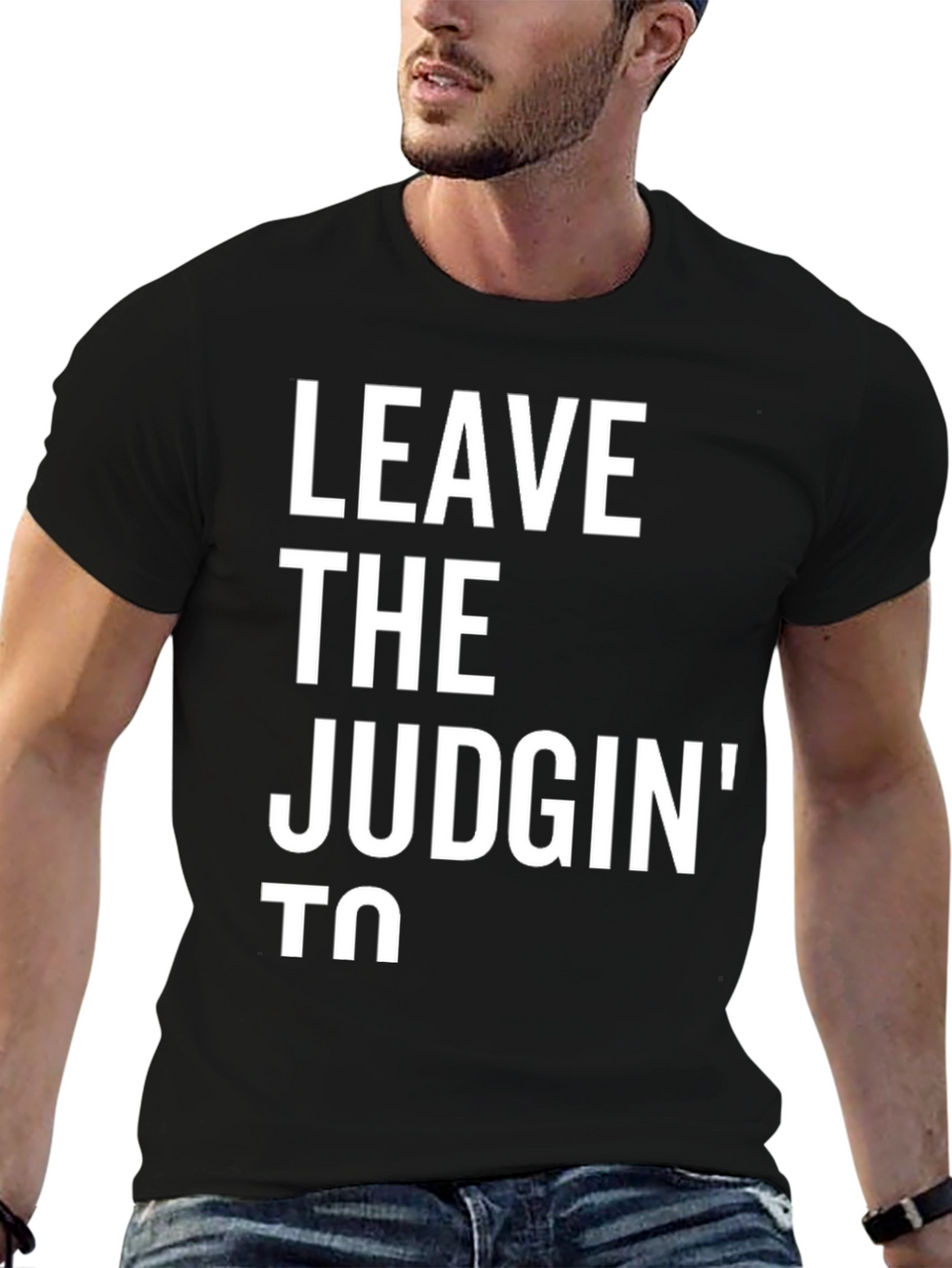 Leave The Judgin To T-Shirt - Funny Novelty Tee