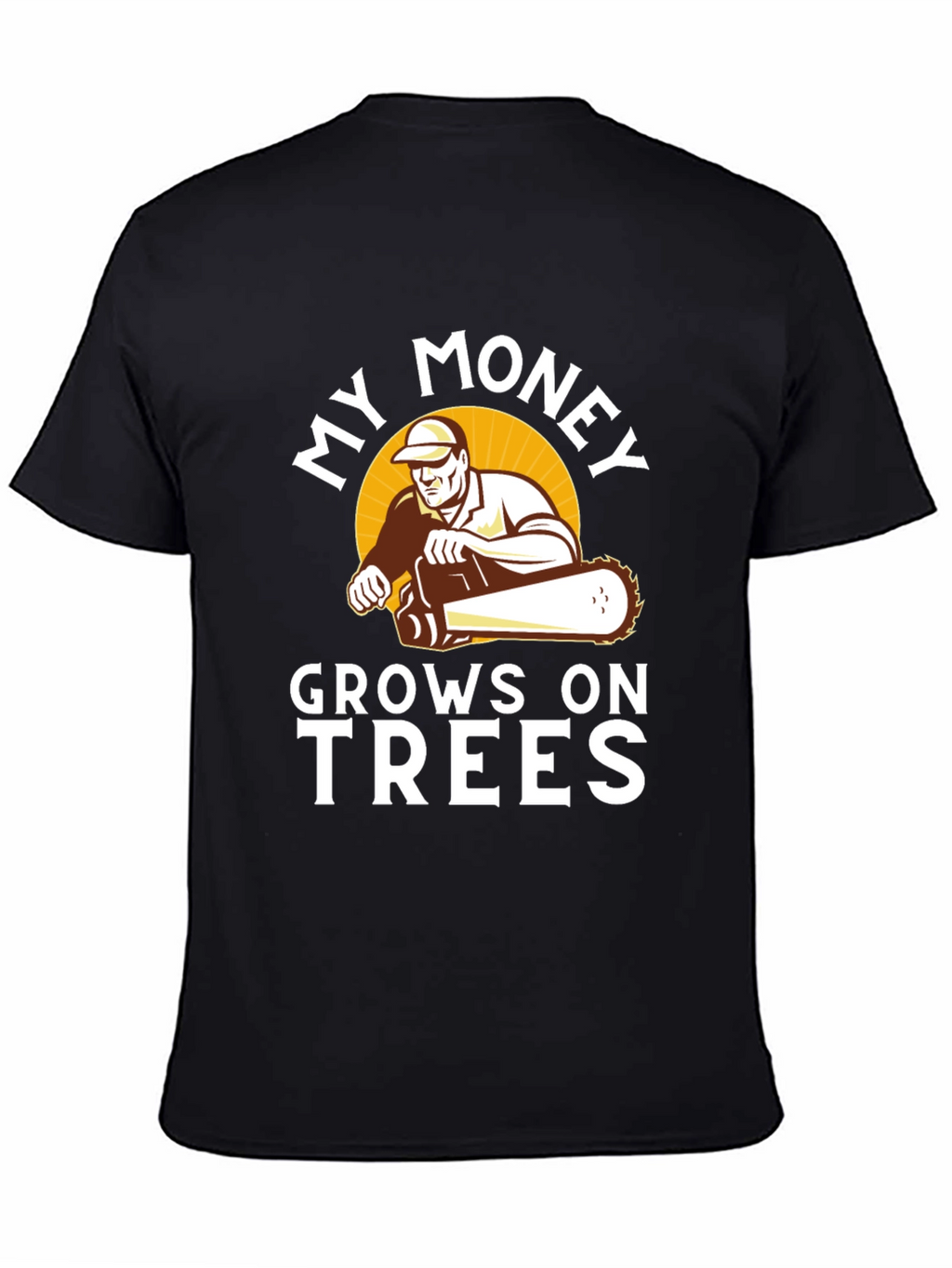 My Money Grows on Trees T-Shirt - Lumberjack Tee