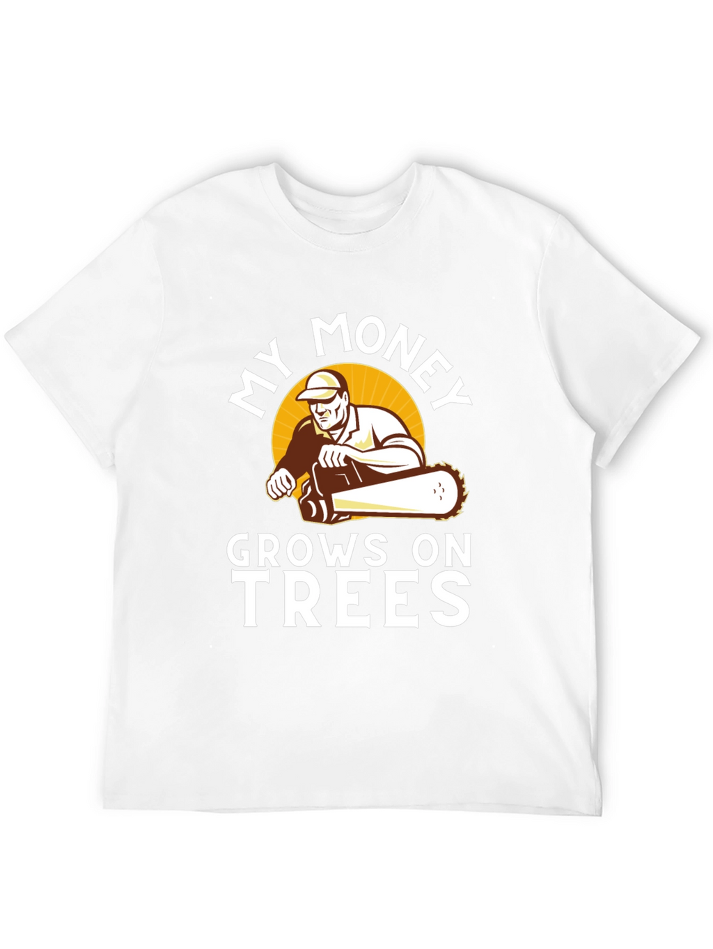 My Money Grows on Trees T-Shirt - Lumberjack Tee