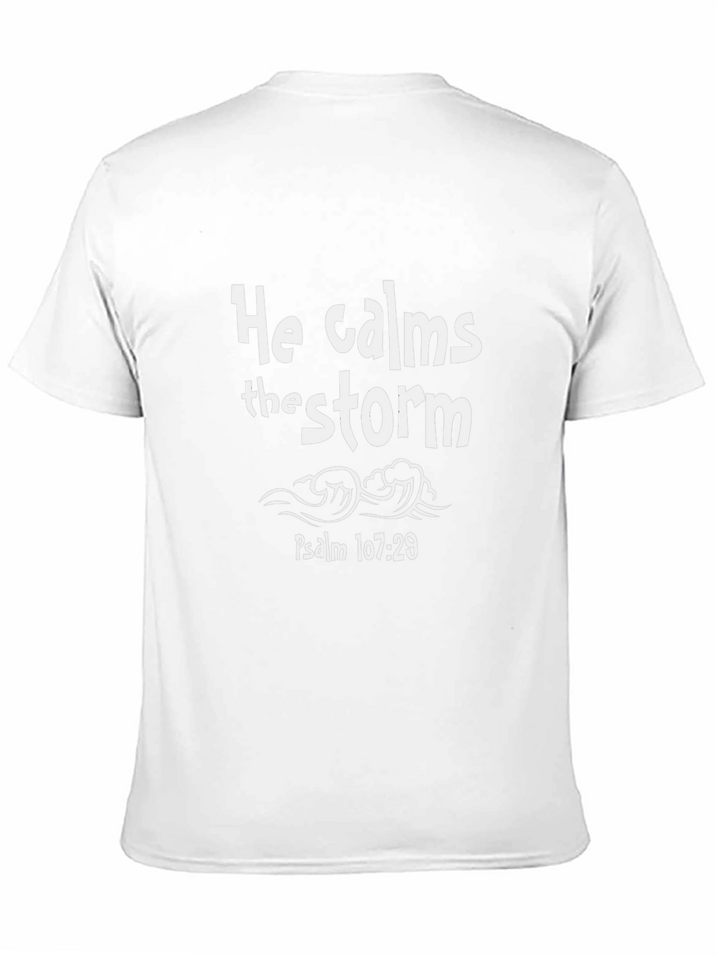 He Calms the Storm T-Shirt Christian Apparel