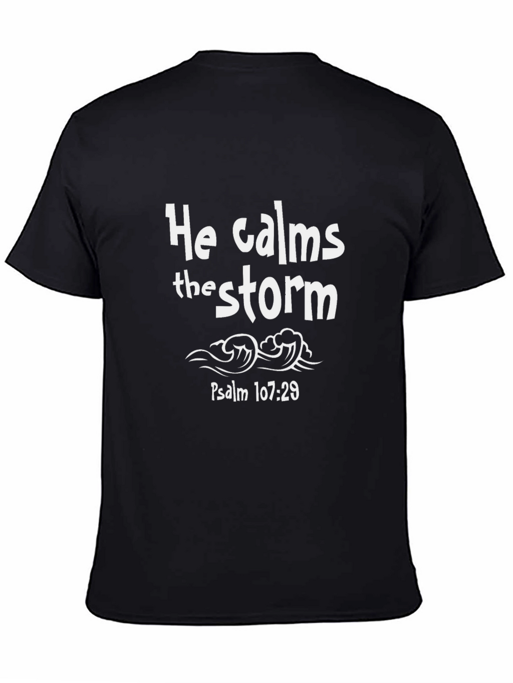 He Calms the Storm T-Shirt Christian Apparel