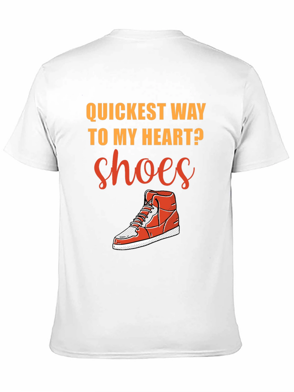 Quickest Way to My Heart? Shoes! Graphic T-Shirt