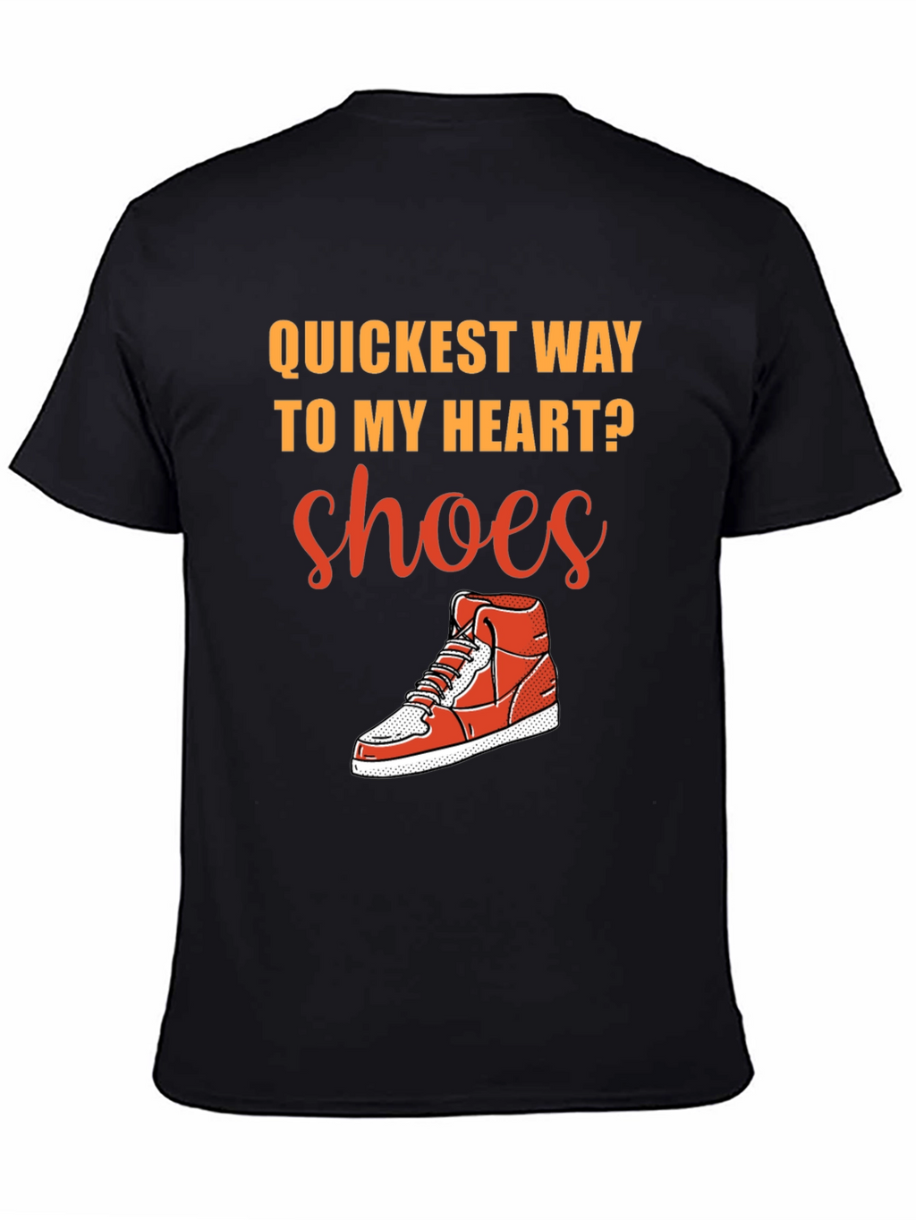 Quickest Way to My Heart? Shoes! Graphic T-Shirt