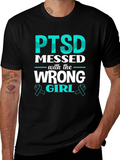 PTSD Messed with the Wrong Girl T-Shirt